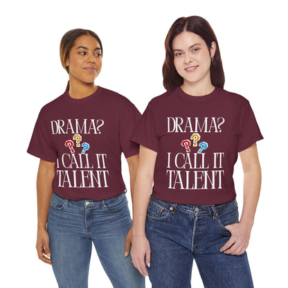 Drama Talent Unisex Heavy Cotton Tee, Funny Graphic Tee, Gift for Actors, Quirky Tee for Drama Lovers, Casual Wear, Gift for Friends