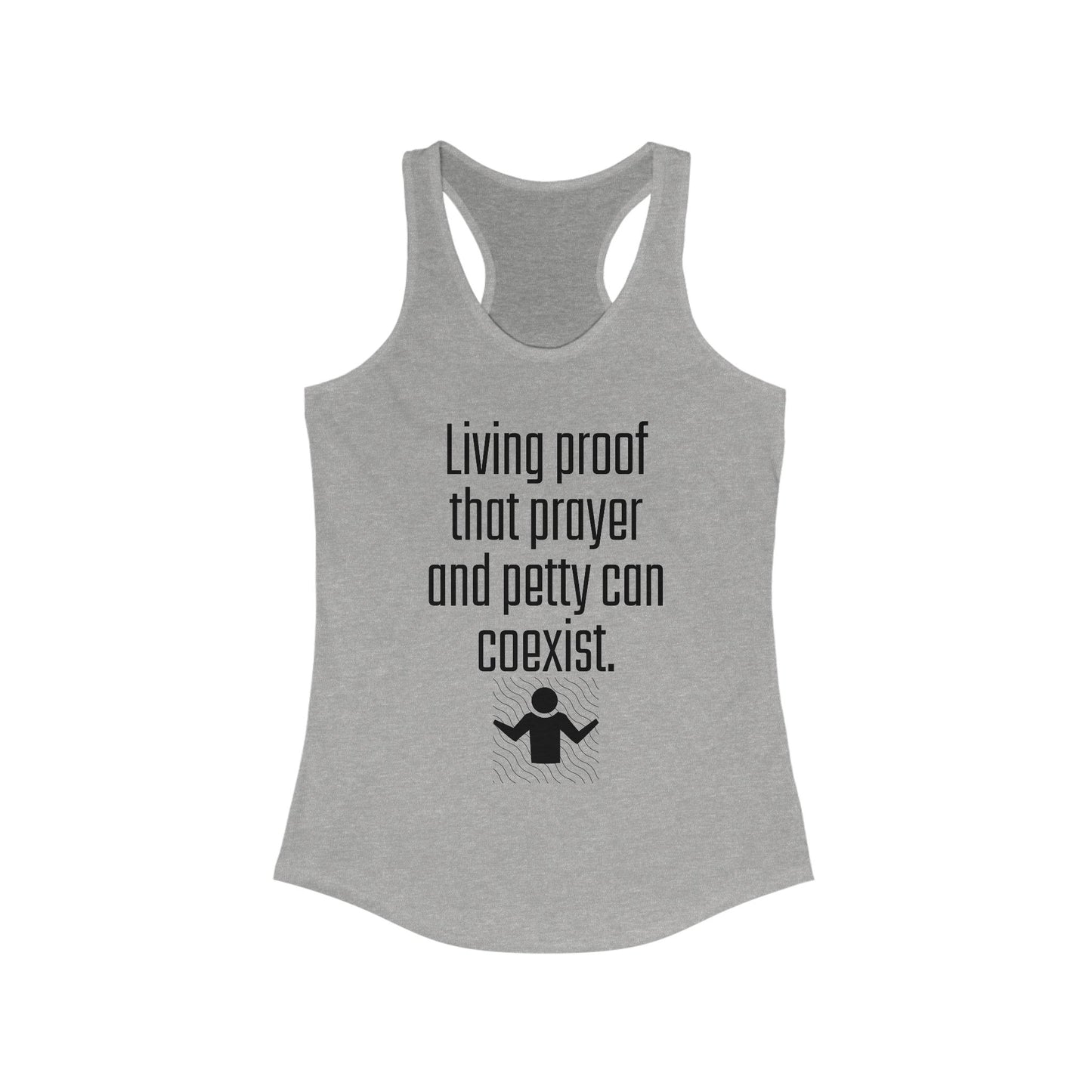 Living Proof Racerback Tank - Funny Women's Workout Shirt, Casual Summer Top, Prayer and Petty Humor, Gift for Friends, Motivational [...]