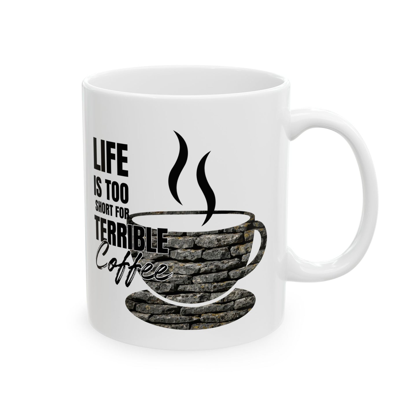 FaithStyles Coffee Mug – “Life Is Too Short For Terrible Coffee” Ceramic Cup (11oz & 15oz)