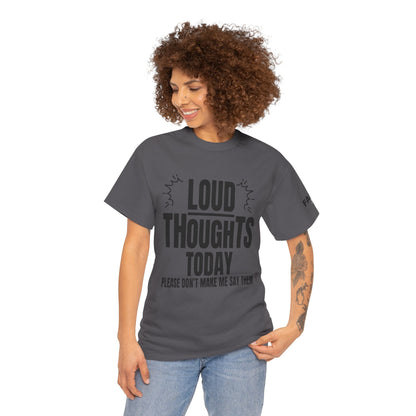 FaithStyles Loud Thoughts Today T-Shirt — Funny Mental Health Graphic Tee