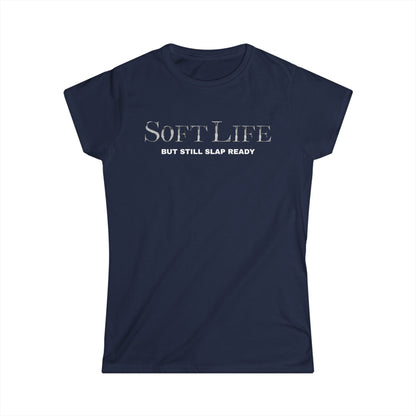Women's Softstyle Tee, Casual Graphic Tee, Soft Life Shirt, Everyday Wear, Gift for Her, Relaxed Style Tee