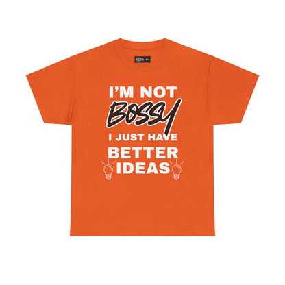 Funny Unisex Heavy Cotton Tee - I'm Not Bossy, Gift for Her, Empowerment Shirt, Casual Wear, Friendship Gift, Birthday Present
