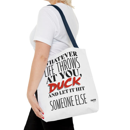 FaithStyles Tote Bag — "Whatever Life Throws at You, Duck" Funny Motivational Quote Tote