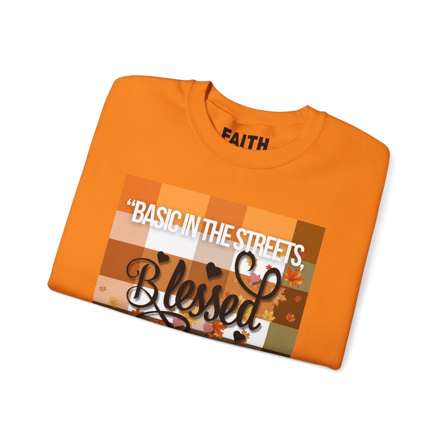 Cozy Quote Sweatshirt - "Basic in the Streets, Blessed in the Sheets"