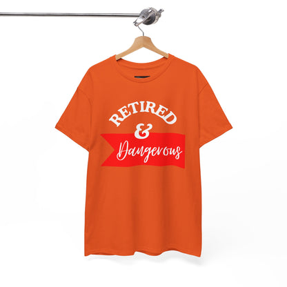 Retired & Dangerous Unisex Heavy Cotton Tee, Funny Retirement Shirt, Gift for Retirees, Casual Wear, Humorous Retirement Tees