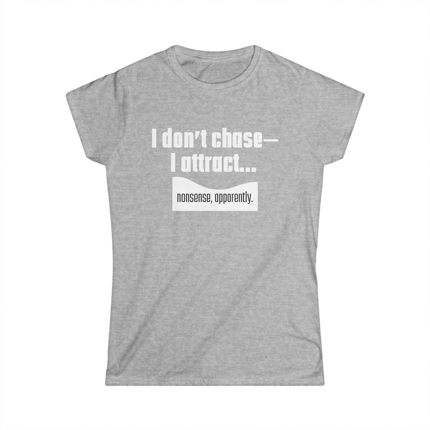 I Attract, Women's Softstyle Tee, Inspirational Tee for Women, Motivational Shirt, Casual Everyday Wear, Perfect Gift for Friends