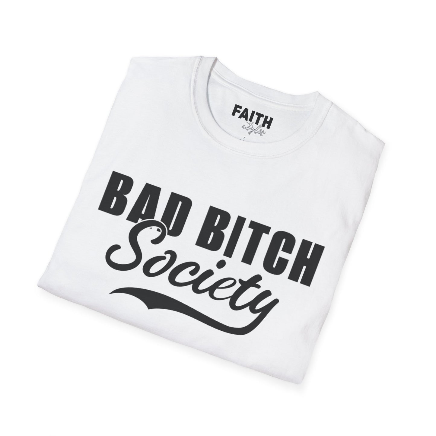 FaithStyles Bad Bitch Society T-Shirt — Bold Feminist Graphic Tee
