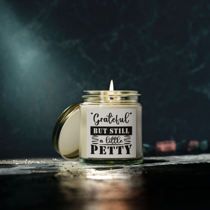 "GRATEFUL, YET PETTY" Scented Candles, Coconut Apricot Wax (4oz, 9oz)