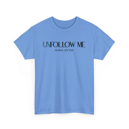 Male Unfollow Me Graphic Tee | Statement T-Shirt, Funny Gift, Casual Wear, Unique Style, Lightweight Comfort