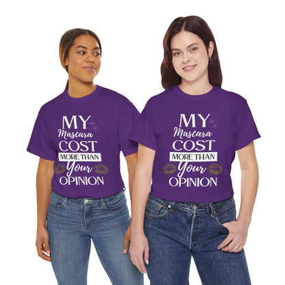 Trendy Statement Tee - 'My Mascara Cost More Than Your Opinion'