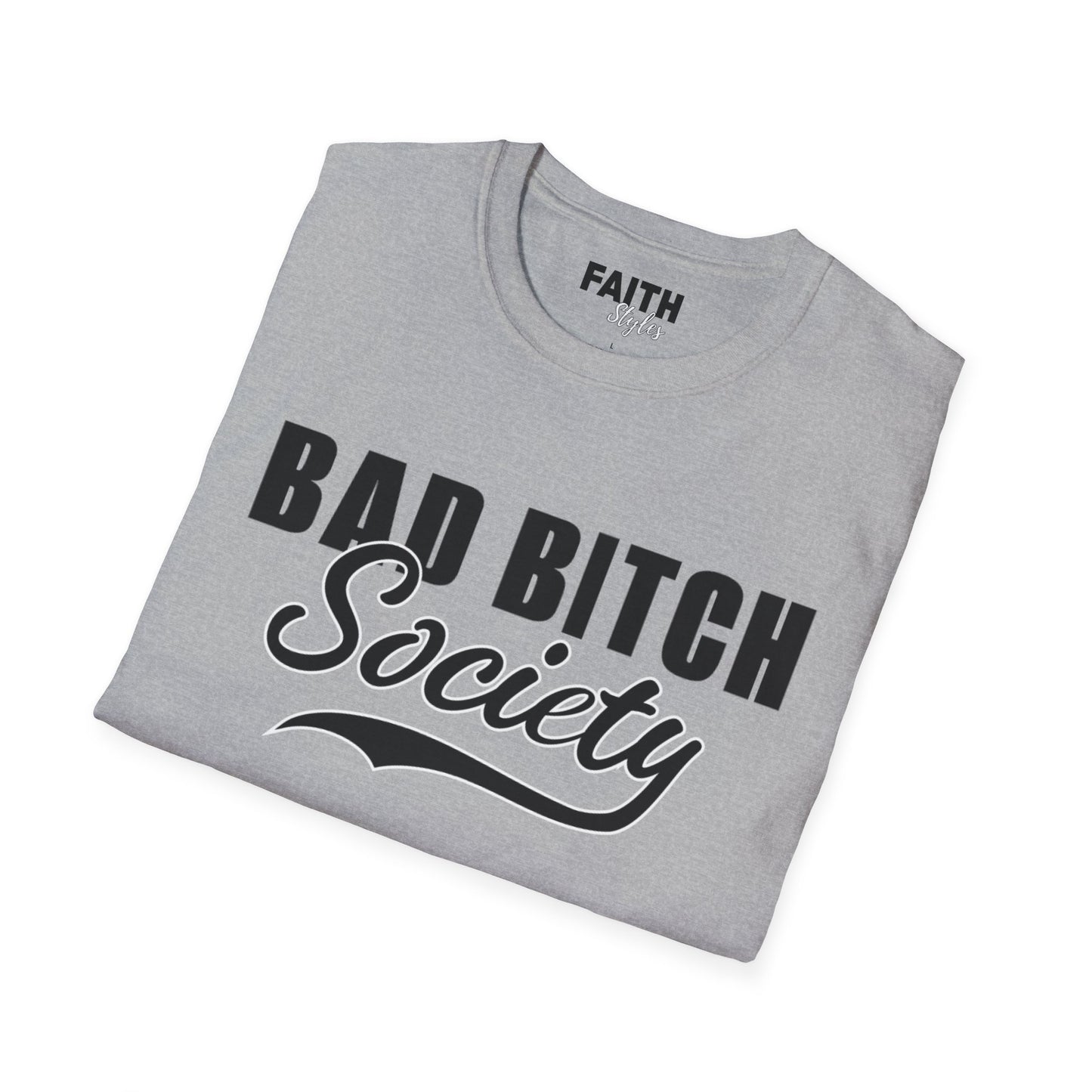 FaithStyles Bad Bitch Society T-Shirt — Bold Feminist Graphic Tee