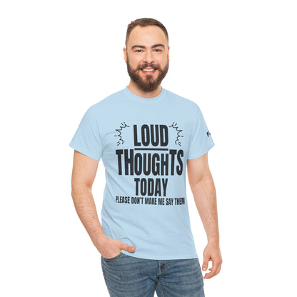 FaithStyles Loud Thoughts Today T-Shirt — Funny Mental Health Graphic Tee