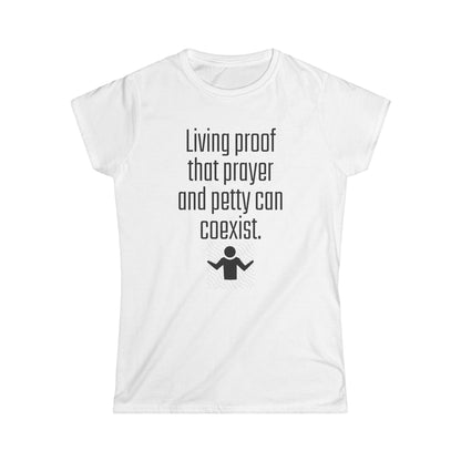 Living Proof Women's Softstyle Tee, Funny Prayer T-Shirt, Gift for Her, Casual Wear, Everyday Humor Shirt