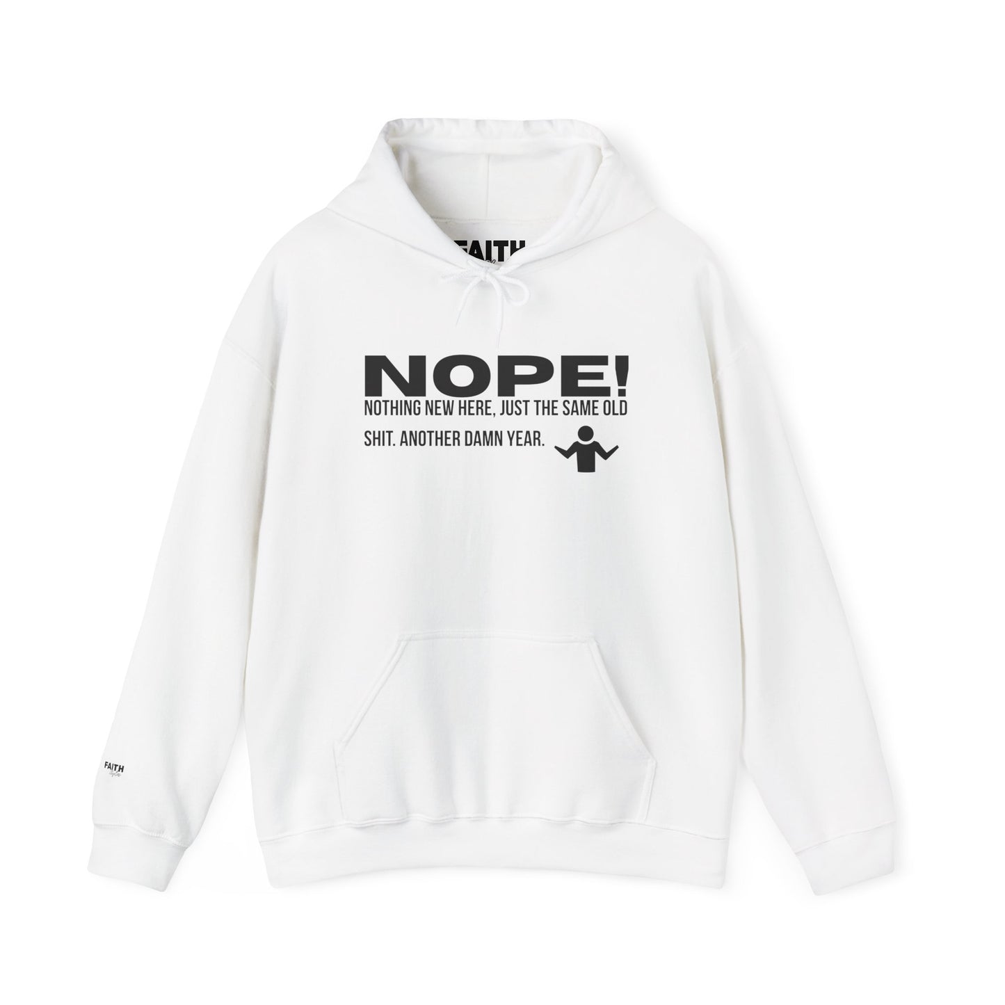 Nope! Hoodie — Funny 'Nothing New Here, Just The Same Old Sh*t' Graphic Pullover