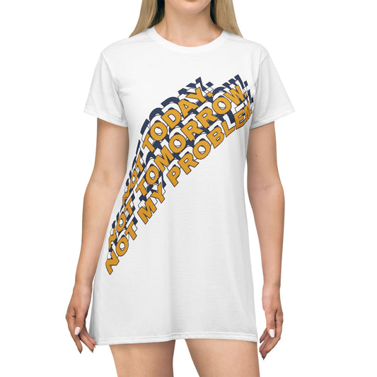 Women's Sassy T-Shirt Dress - Perfect for Casual Days, Not Today Not Tomorrow Design, Summer Dress, Relaxed Fashion, Gift for Friends