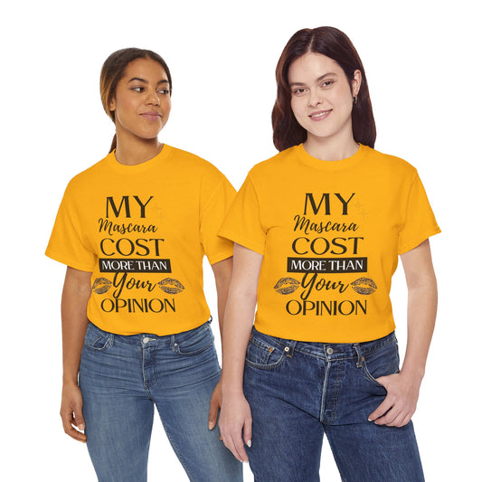 Trendy Statement Tee - 'My Mascara Cost More Than Your Opinion'
