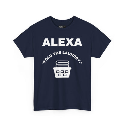 Funny Laundry T-Shirt, Humor Tee, Gift for Mom, Funny Housework Shirt, Unisex Cotton Tee, Alexa Joke Shirt