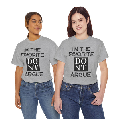 I'm the Favorite Unisex Heavy Cotton Tee, Funny Tee Shirt for Friends, Family Gift, Humor Top, Casual Wear, Birthday Gift, Everyday Comfort