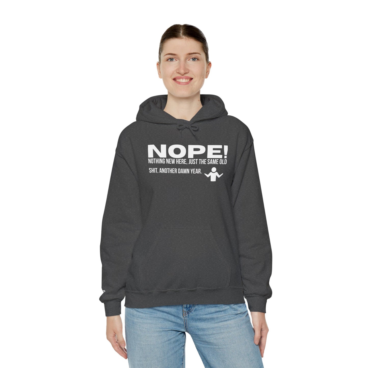 Nope! Hoodie — Funny 'Nothing New Here, Just The Same Old Sh*t' Graphic Pullover