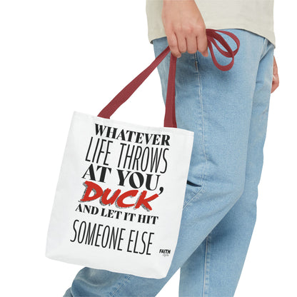 FaithStyles Tote Bag — "Whatever Life Throws at You, Duck" Funny Motivational Quote Tote