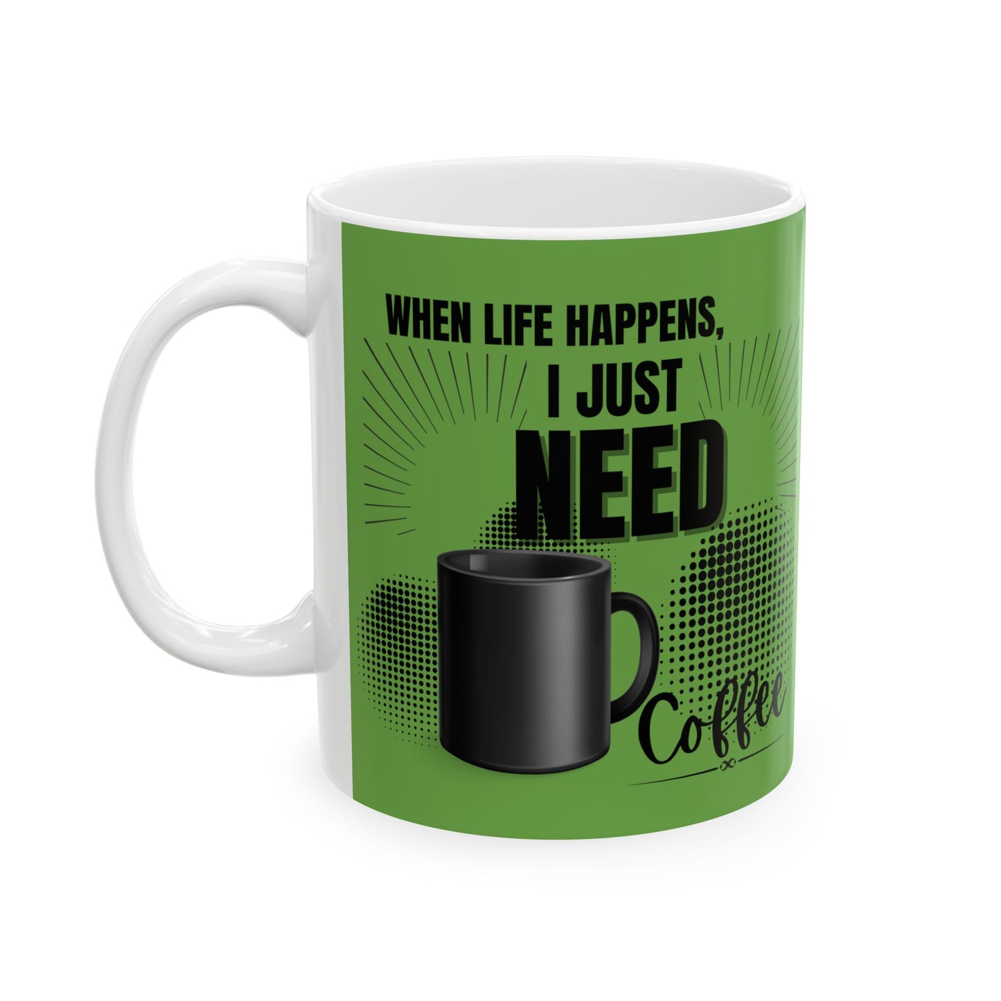 FaithStyles Ceramic Mug — "When Life Happens" Green Coffee Mug