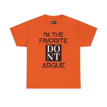 I'm the Favorite Unisex Heavy Cotton Tee, Funny Tee Shirt for Friends, Family Gift, Humor Top, Casual Wear, Birthday Gift, Everyday Comfort