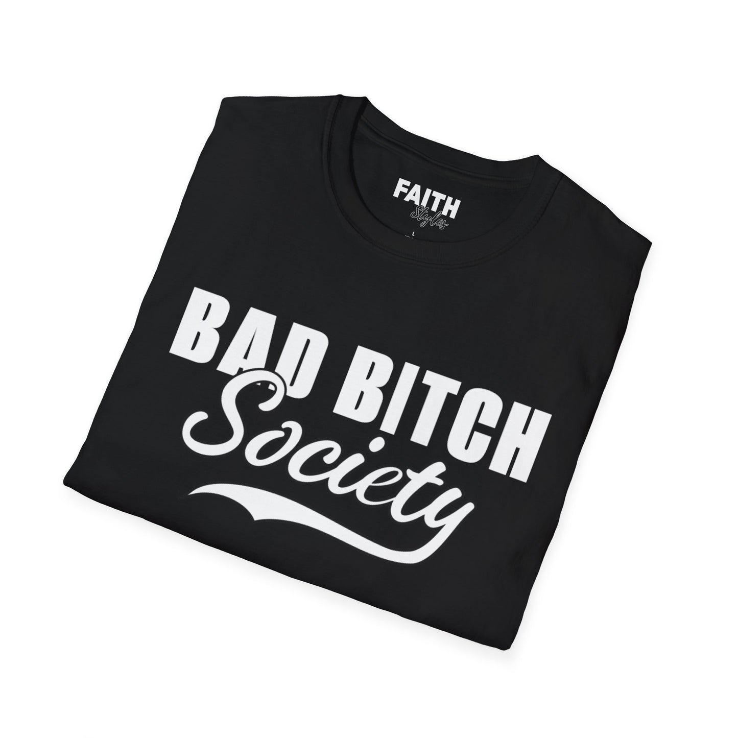 FaithStyles Bad Bitch Society T-Shirt — Bold Feminist Graphic Tee