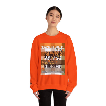 Cozy Quote Sweatshirt - "Basic in the Streets, Blessed in the Sheets"