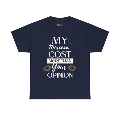 Trendy Statement Tee - 'My Mascara Cost More Than Your Opinion'