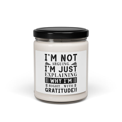 "I'M NOT ARGUING" Scented Soy Candle, 9oz