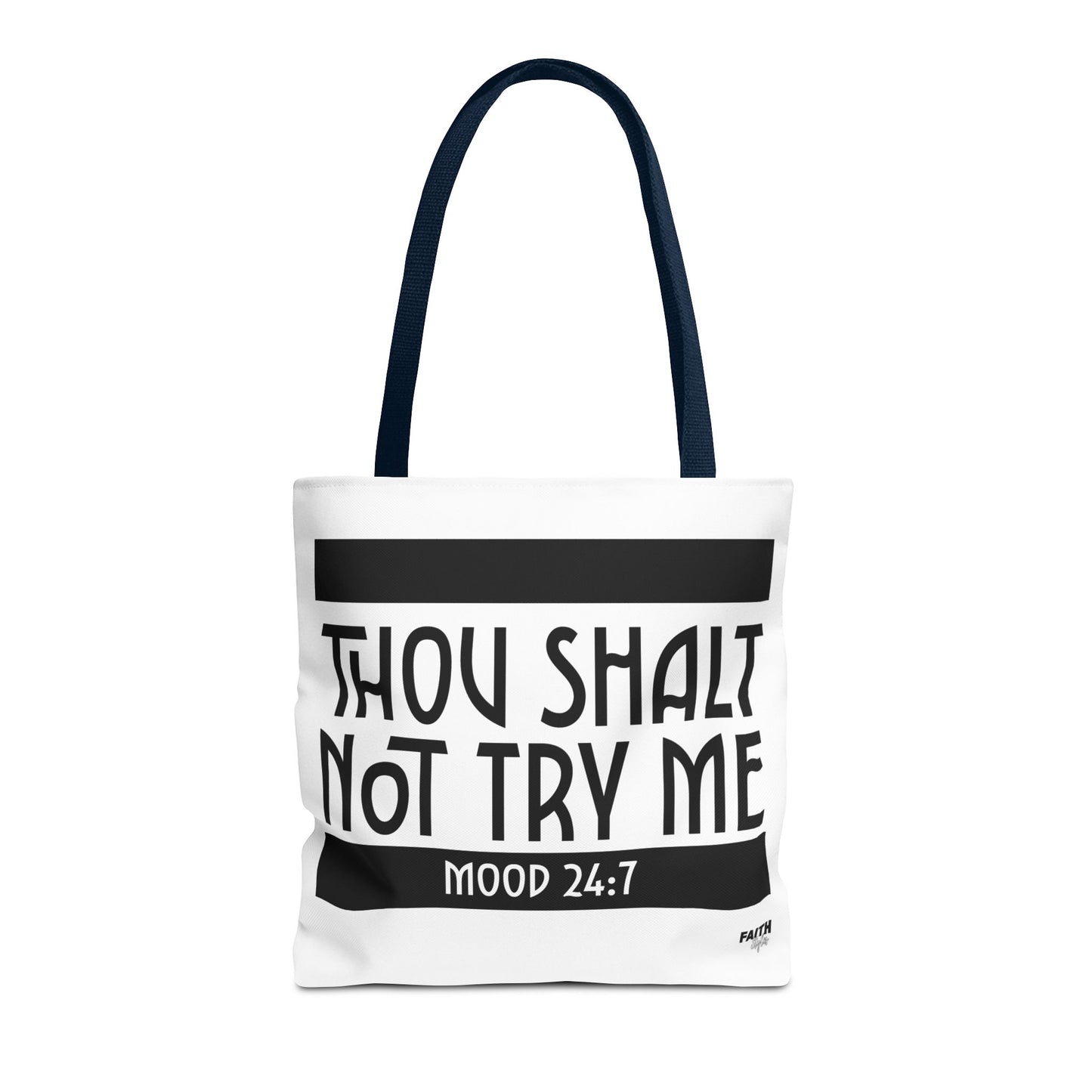 FaithStyles Tote Bag — "Thou Shalt Not Try Me" Mood 24:7 Black & White Statement Tote