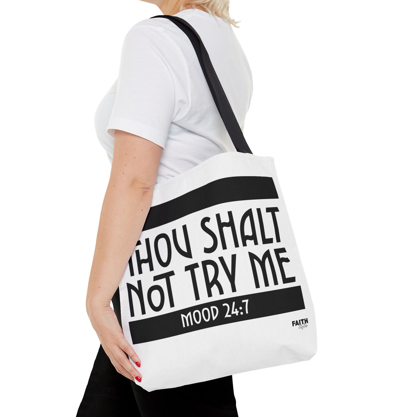 FaithStyles Tote Bag — "Thou Shalt Not Try Me" Mood 24:7 Black & White Statement Tote