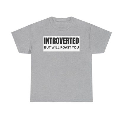 Introverted Roast Tee, Funny Graphic T-Shirt, Male Cotton Tee, Gift for Introverts, Casual Wear