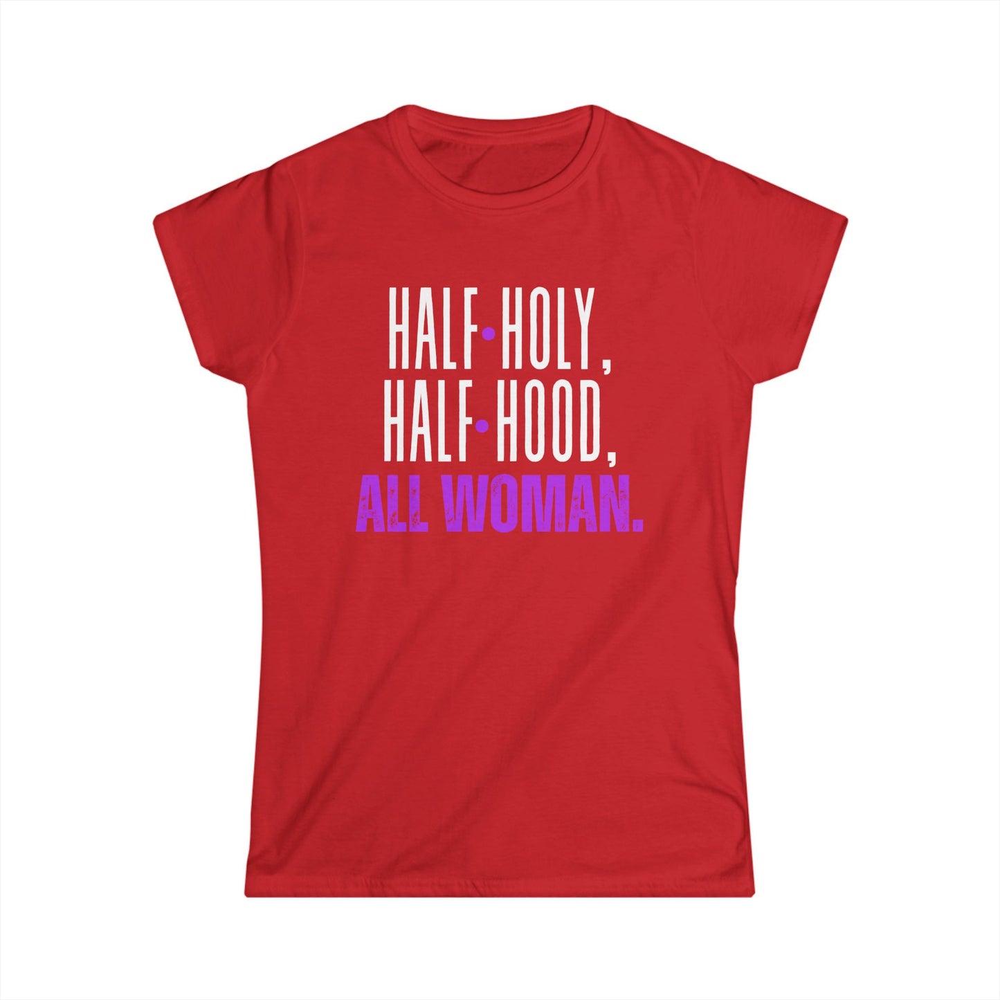 Empowering Women's Softstyle Tee - Half Holy, Half Hood, All Woman | Casual Wear, Gift for Her, Spiritual Apparel, Self-Love, Everyday [...]