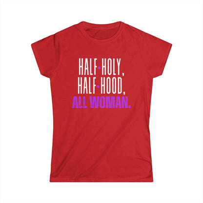 Empowering Women's Softstyle Tee - Half Holy, Half Hood, All Woman | Casual Wear, Gift for Her, Spiritual Apparel, Self-Love, Everyday [...]