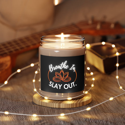 Breathe In Slay Out Scented Soy Candle, Relaxation Gift, Home Decor, Mindfulness Candle, Self-Care, Aromatherapy, Birthday Gift