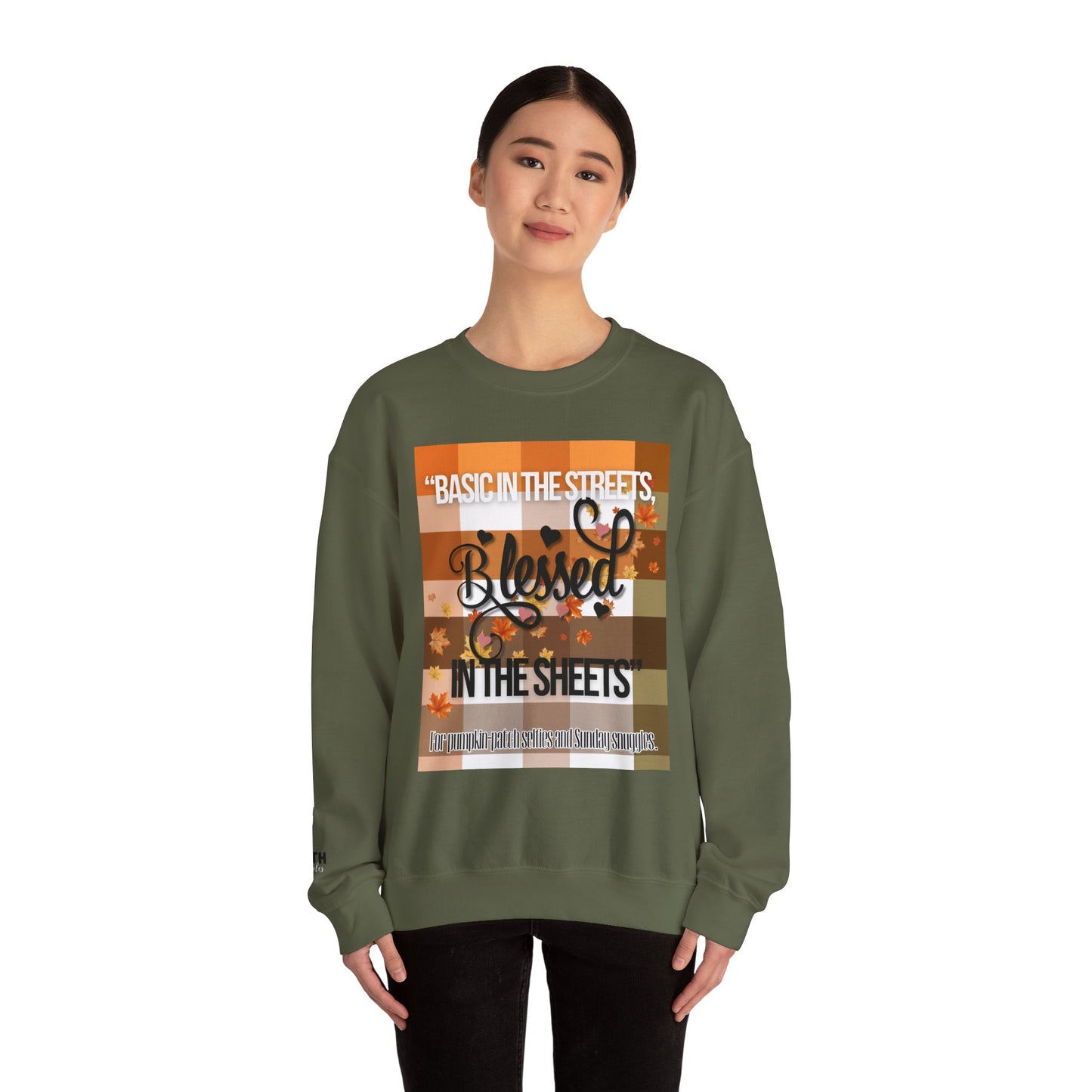 Cozy Quote Sweatshirt - "Basic in the Streets, Blessed in the Sheets"