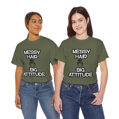 Messy Hair Big Attitude Tee | Stylish Graphic T-Shirt for Casual Wear, Gifts, Everyday Fashion, Relaxed Fit Tee