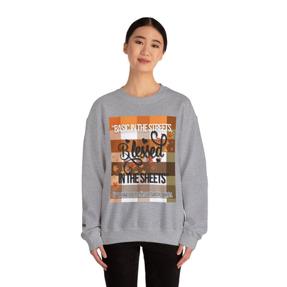 Cozy Quote Sweatshirt - "Basic in the Streets, Blessed in the Sheets"