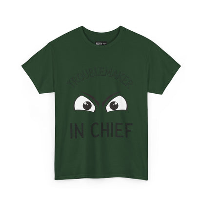Troublemaker in Chief Tee, Funny Graphic Tee, Unisex T-Shirt, Casual Humor Shirt, Perfect Gift for Friends