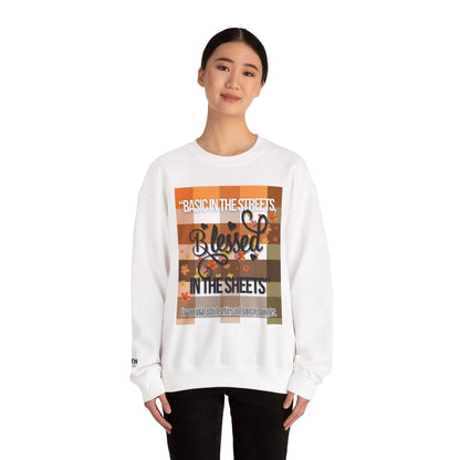 Cozy Quote Sweatshirt - "Basic in the Streets, Blessed in the Sheets"