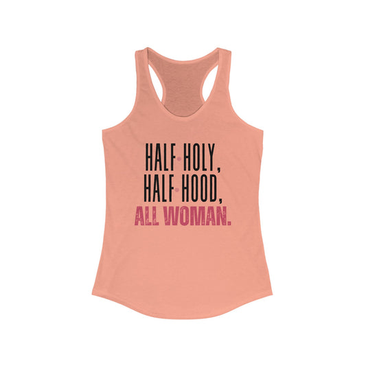 Half Holy, Half Hood, All Woman Racerback Tank | Women's Fitness Top, Casual Wear, Gift for Her, Empowerment Shirt, Summer Apparel