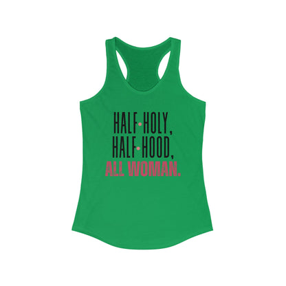 Half Holy, Half Hood, All Woman Racerback Tank | Women's Fitness Top, Casual Wear, Gift for Her, Empowerment Shirt, Summer Apparel