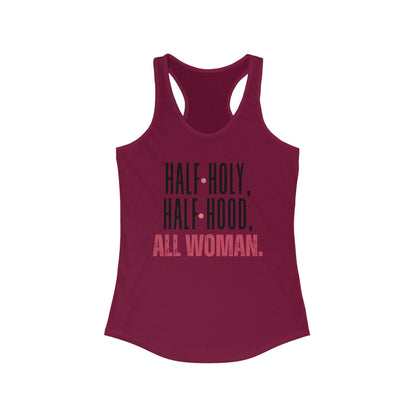 Half Holy, Half Hood, All Woman Racerback Tank | Women's Fitness Top, Casual Wear, Gift for Her, Empowerment Shirt, Summer Apparel