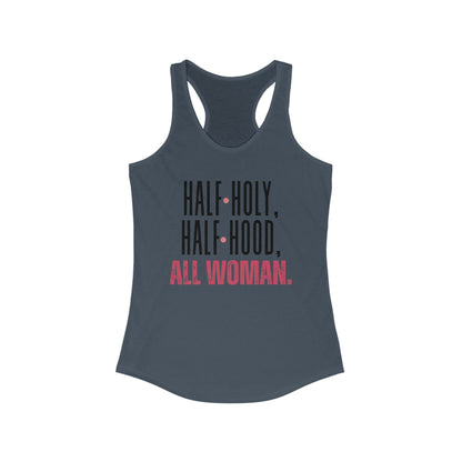 Half Holy, Half Hood, All Woman Racerback Tank | Women's Fitness Top, Casual Wear, Gift for Her, Empowerment Shirt, Summer Apparel