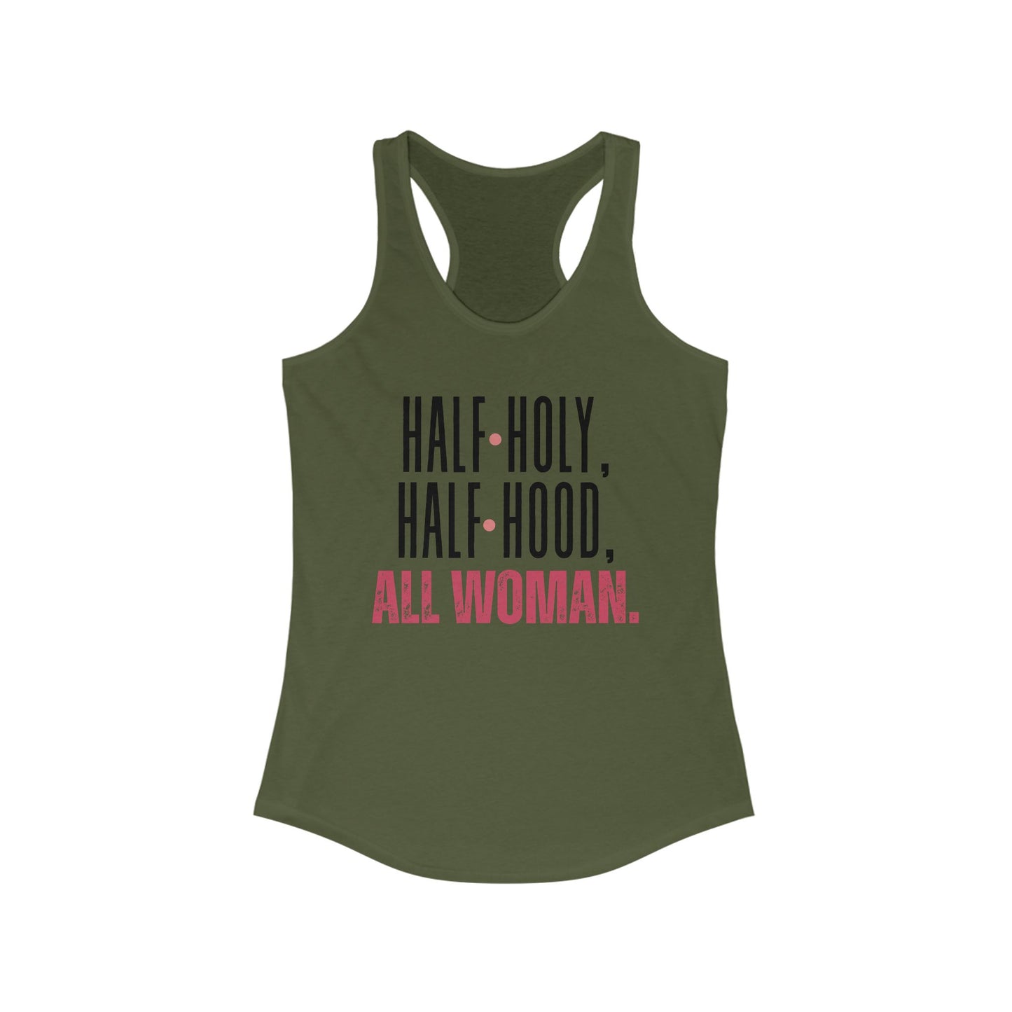 Half Holy, Half Hood, All Woman Racerback Tank | Women's Fitness Top, Casual Wear, Gift for Her, Empowerment Shirt, Summer Apparel