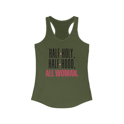 Half Holy, Half Hood, All Woman Racerback Tank | Women's Fitness Top, Casual Wear, Gift for Her, Empowerment Shirt, Summer Apparel
