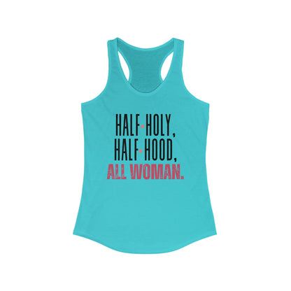 Half Holy, Half Hood, All Woman Racerback Tank | Women's Fitness Top, Casual Wear, Gift for Her, Empowerment Shirt, Summer Apparel