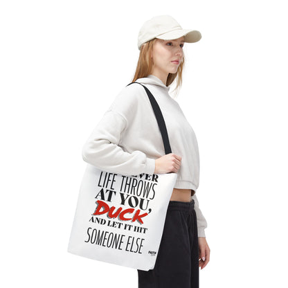 FaithStyles Tote Bag — "Whatever Life Throws at You, Duck" Funny Motivational Quote Tote