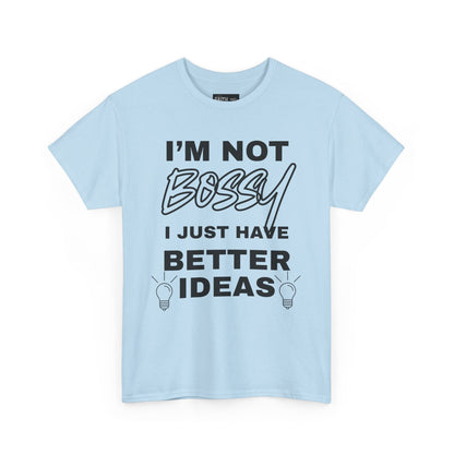 Funny Unisex Heavy Cotton Tee - I'm Not Bossy, Gift for Her, Empowerment Shirt, Casual Wear, Friendship Gift, Birthday Present